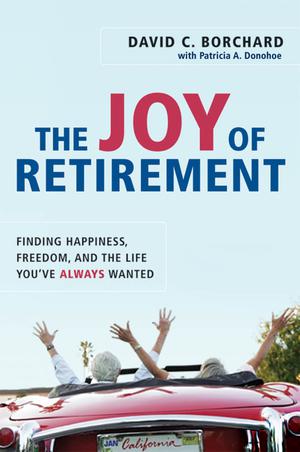 The Joy of Retirement | Borchard, David C.