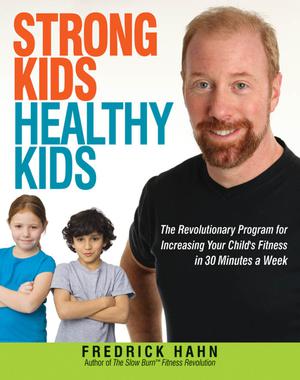 Strong Kids, Healthy Kids | Hahn, Fredrick