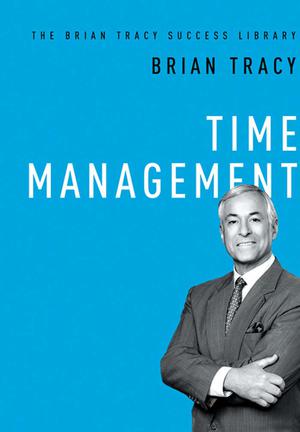 Time Management (The Brian Tracy Success Library) | Tracy, Brian