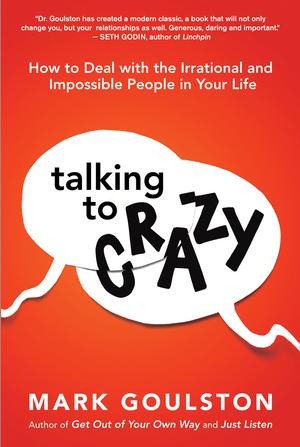 Talking to Crazy | Goulston, Mark