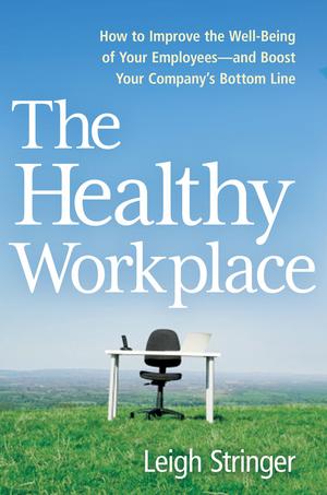 The Healthy Workplace | Stringer, Leigh