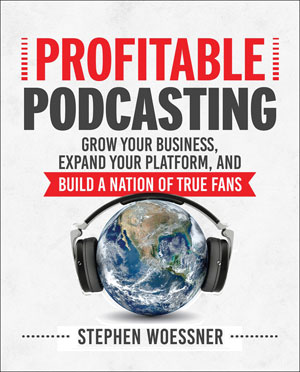 Profitable Podcasting | Woessner, Stephen