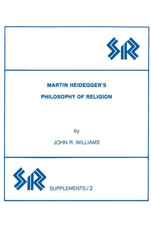 Martin Heidegger’s Philosophy of Religion | Williams, John