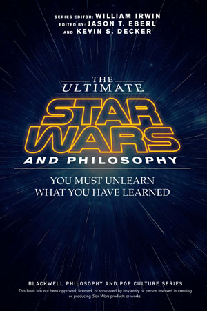 The Ultimate Star Wars and Philosophy | Eberl, Jason T.