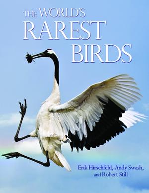 The World's Rarest Birds | Hirschfeld, Erik