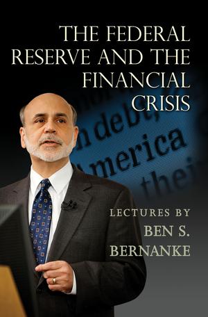 The Federal Reserve and the Financial Crisis | Bernanke, Ben S.