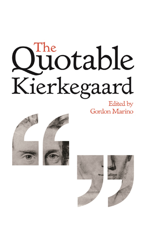 The Quotable Kierkegaard | Kierkegaard, Søren