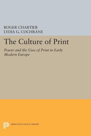 The Culture of Print | Chartier, Roger