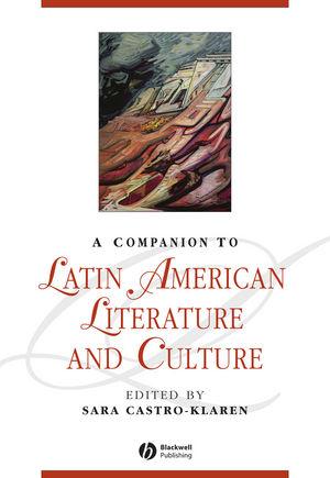 A Companion to Latin American Literature and Culture | Castro-Klaren, Sara