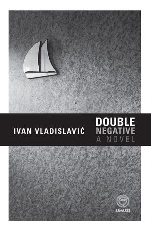 Double Negative | Vladislavic, Ivan