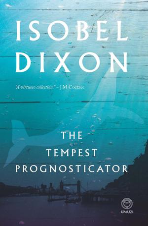 The Tempest Prognosticator | Dixon, Isobel