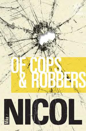 Of Cops & Robbers | Nicol, Mike