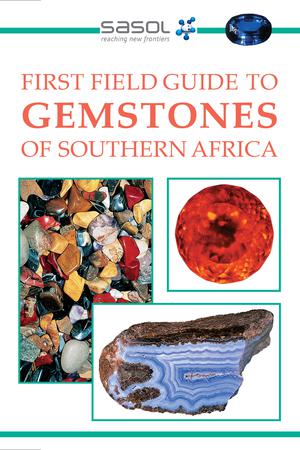 Sasol First Field Guide to Gemstones of Southern Africa | Cairncross, Bruce
