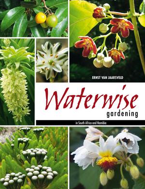 Waterwise Gardening in South Africa and Namibia | van Jaarsveld, Ernst