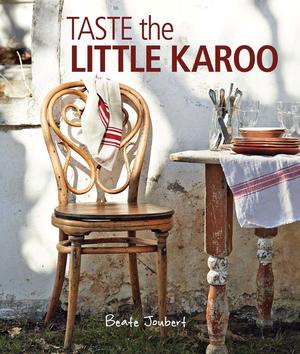 Taste the Little Karoo | Joubert, Beate