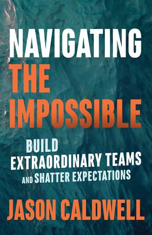 Navigating the Impossible | Caldwell, Jason