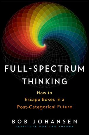 Full-Spectrum Thinking | Johansen, Bob