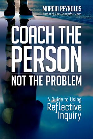 Coach the Person, Not the Problem | Reynolds, Marcia