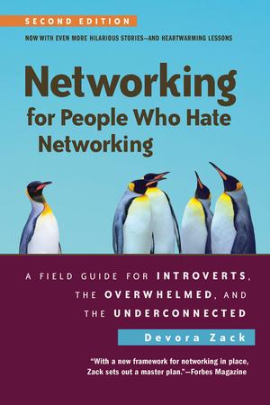 Networking for People Who Hate Networking, Second Edition | Zack, Devora