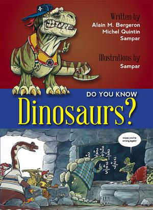 Do You Know Dinosaurs? | Bergeron, Alain M
