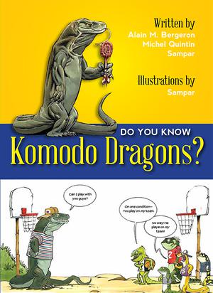 Do You Know Komodo Dragons? | Bergeron, Alain M