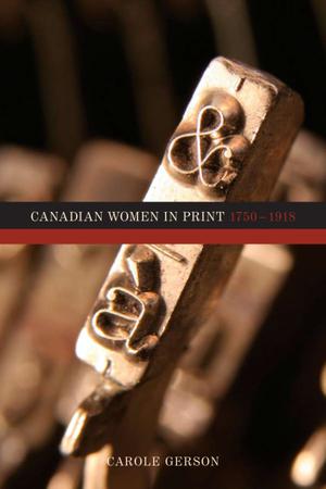 Canadian Women in Print, 1750–1918 | Gerson, Carole