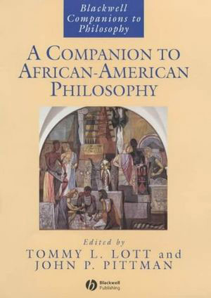 A Companion to African-American Philosophy | Lott, Tommy L.