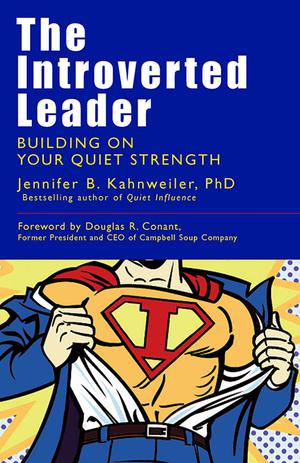 The Introverted Leader | Kahnweiler, Jennifer