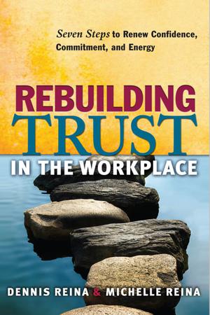 Rebuilding Trust in the Workplace | Reina, Dennis