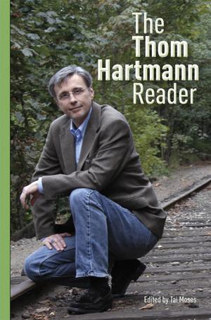 The Thom Hartmann Reader | Hartmann, Thom