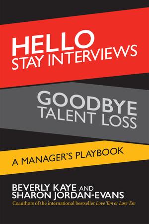 Hello Stay Interviews, Goodbye Talent Loss | Kaye, Beverly