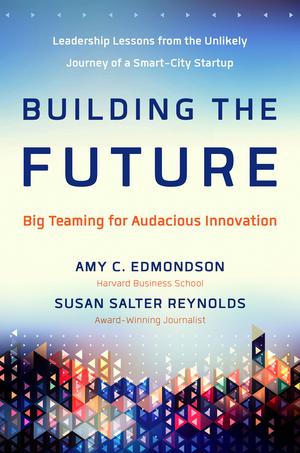 Building the Future | Edmondson, Amy