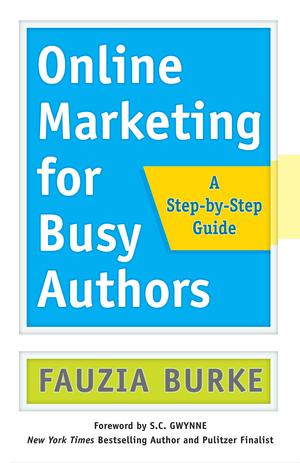 Online Marketing for Busy Authors | Burke, Fauzia
