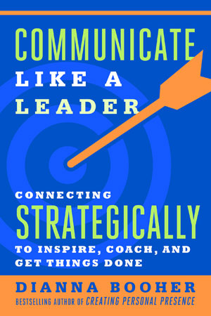 Communicate Like a Leader | Booher, Dianna