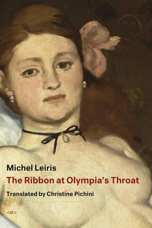 The Ribbon at Olympia's Throat | Leiris, Michel