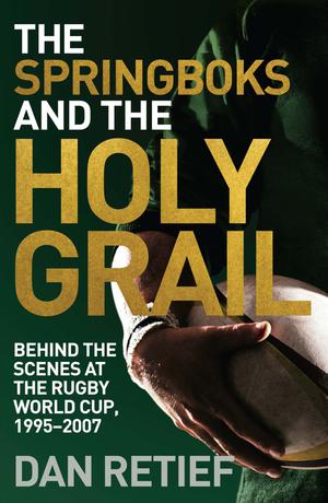 The Springboks and the Holy Grail | Retief, Dan