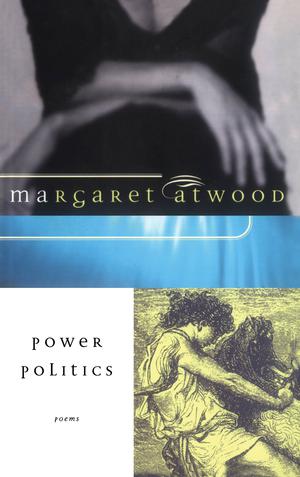 Power Politics | Atwood, Margaret
