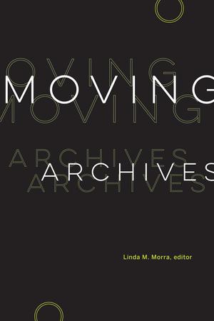 Moving Archives | Morra, Linda M.