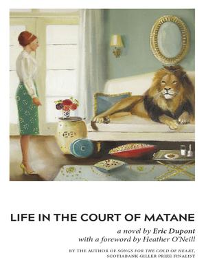Life in the Court of Matane - New Edition | Dupont, Eric