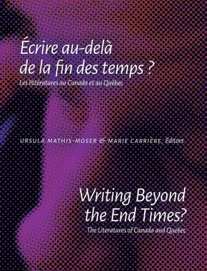 Writing Beyond the End Times? / Écrire au-delà de la fin des temps ? | Mathis-Moser, Ursula