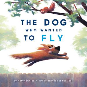 The Dog Who Wanted to Fly | Stinson, Kathy