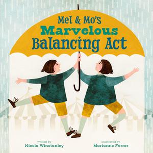 Mel and Mo's Marvelous Balancing Act | Winstanley, Nicola