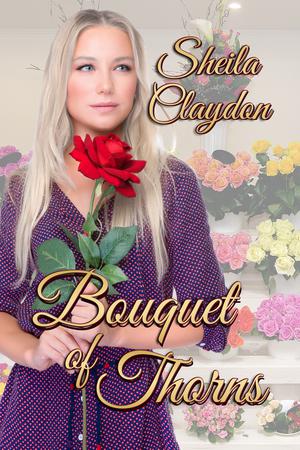 Bouquet of Thorns | Claydon, Sheila