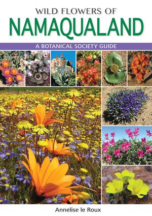 Wild Flowers of Namaqualand | Roux, Annelise Le