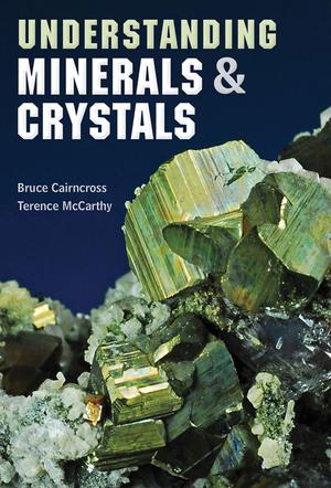 Understanding Minerals & Crystals | Cairncross, Bruce