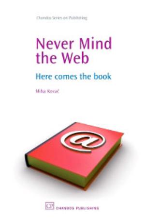 Never Mind the Web | Kovac, Miha