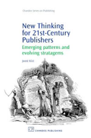 New Thinking for 21st Century Publishers | Kist, Joost