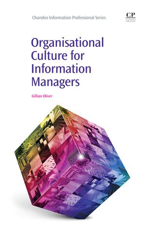 Organisational Culture for Information Managers | Oliver, Gillian