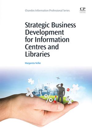 Strategic Business Development for Information Centres and Libraries | Nelke, Margareta