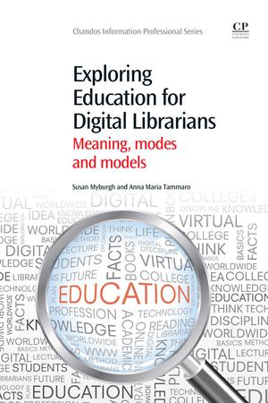 Exploring Education for Digital Librarians | Myburgh, Sue